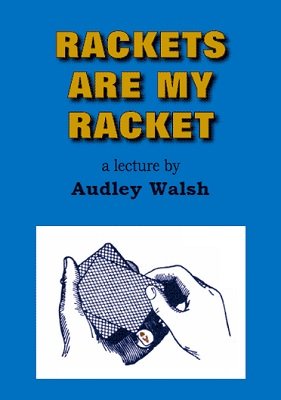 Rackets are my Racket by Audley V. Walsh - Click Image to Close